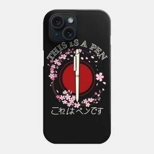 This is a pen : Japanese Language 101 Phone Case