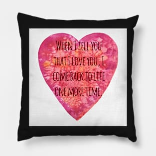 Valentine's Love Quote in a Heart - Back to Life Pillow