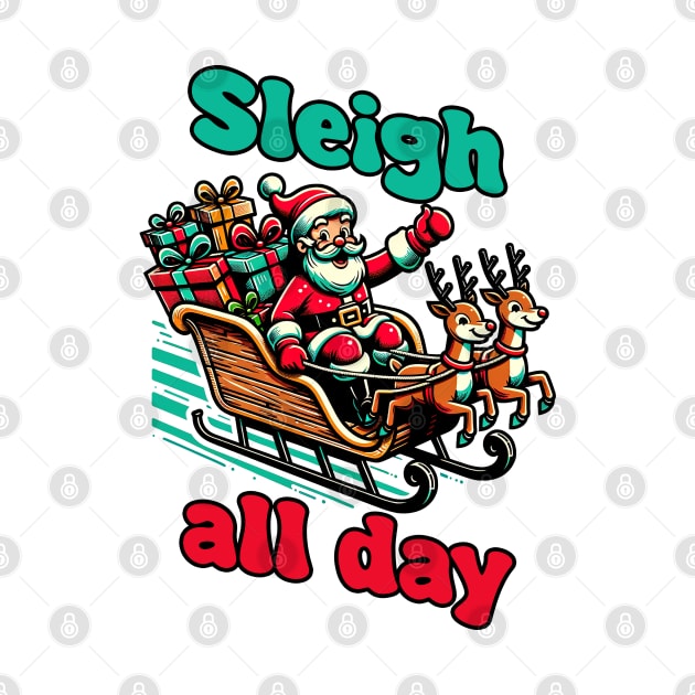 Sleigh All Day by MZeeDesigns