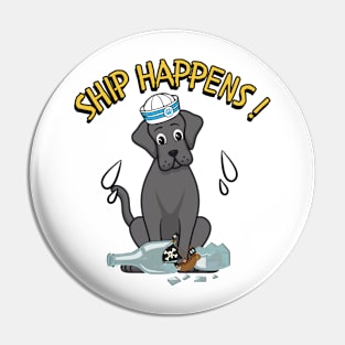 Ship Happens - Funny big dog Pin