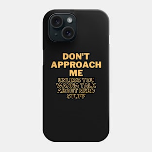 Don't approach me Phone Case