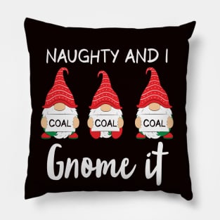 Naughty And I Gnome It Christmas Gnomes Funny Pajama Pillow