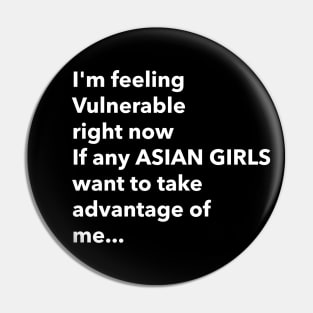 I Love Asian Girls Funny Vulnerable RN Pin