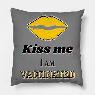 Kiss me I am vaccinated in yellow and black Pillow