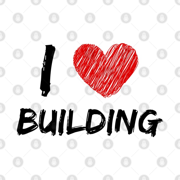 I Love Building by Eat Sleep Repeat