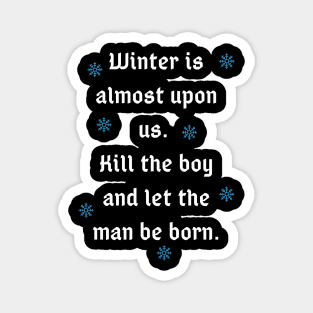 Winter is almost upon us Quote Magnet