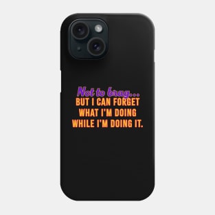 Not to brag- retro Phone Case