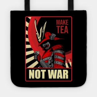 Make Tea Not War Samurai Peace and Freedom World Japanese Tote