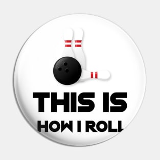 This Is How I Roll Funny Bowling Mom Gifts Mothers Day Pin