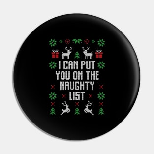 I can put you on the Naughty List Christmas Xmas Gift Ugly Pin