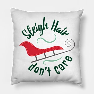 Sleigh Hair Don't Care Pillow