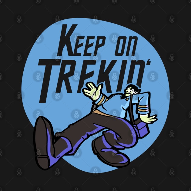 Keep on Trekin' by Doc Multiverse Designs