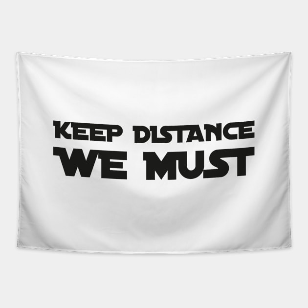 KEEP DISTANCE WE MUST funny saying quote ironic sarcasm gift Tapestry by star trek fanart and more