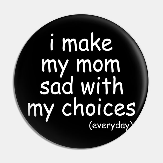 i make my mom sad with my choices everyday Pin by IRIS