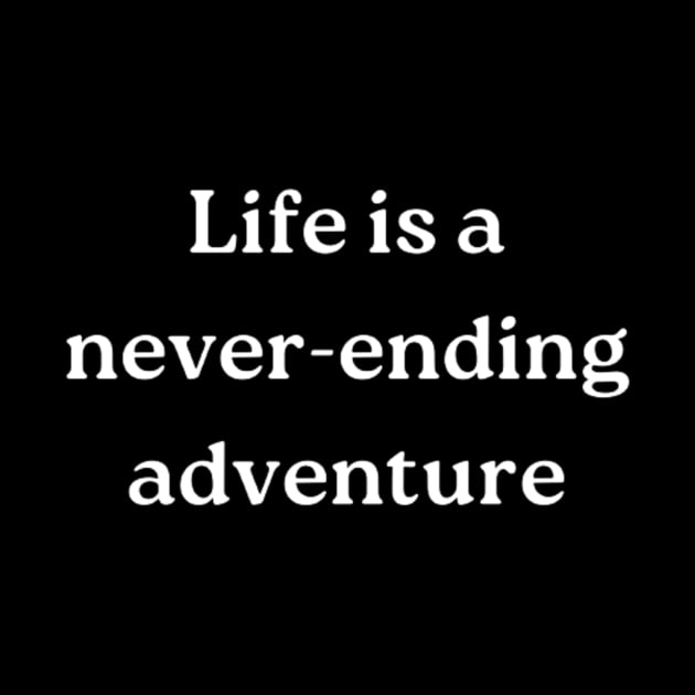 "Life is a never-ending adventure" by retroprints