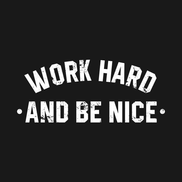 Work Hard an Be Nice by Azarine