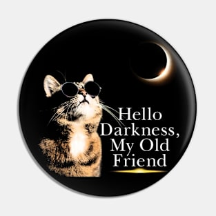 Eclipse Cat - Hello Darkness My Old Friend Pin