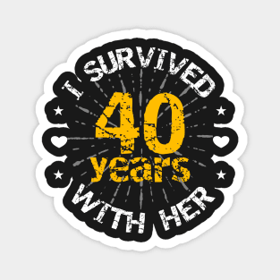 Funny 40th anniversary wedding gift for him Magnet