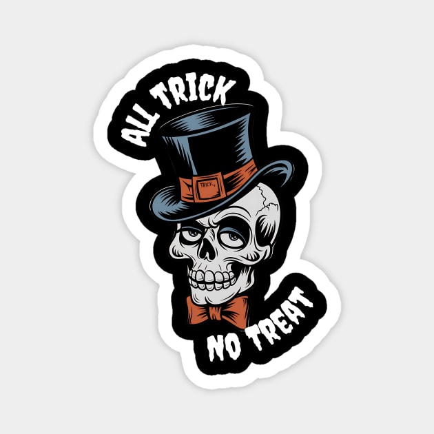 All Trick, No Treat" Skull Tee Magnet by MCALTees