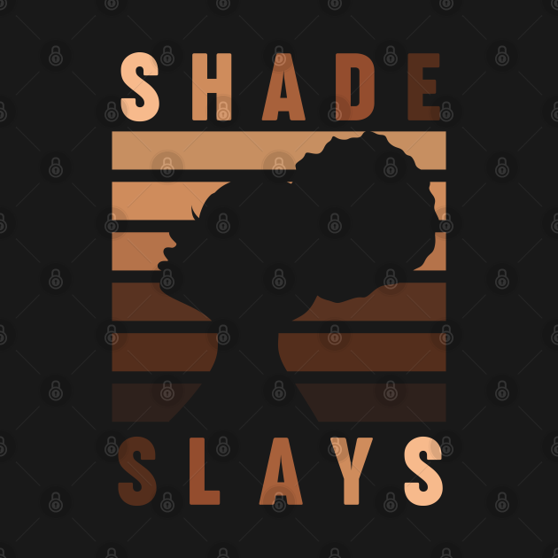 every shade slays t shirt