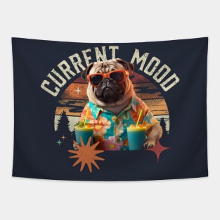 Pug Shirt, Current Mood is always chill whenever your pug is around Tapestry