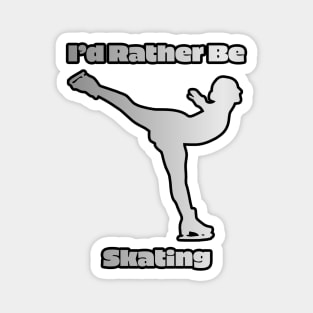 I'd Rather Be Skating Design in Silver Magnet