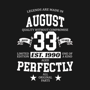 Legends Are Made In August 1990 33 Years Old Limited Edition 33rd Birthday T-Shirt