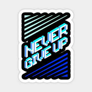 Never Give Up Magnet