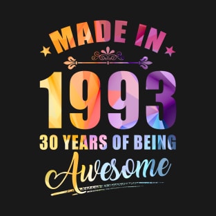 Made In 1993 30 Years Of Being Awesome 30th Birthday Gift T-Shirt