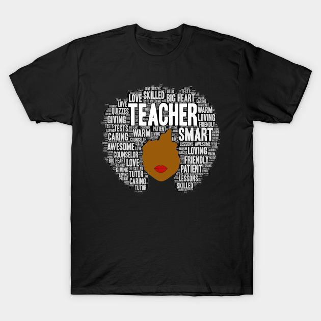 African American Teacher Words in Afro - African American Teacher - T-Shirt