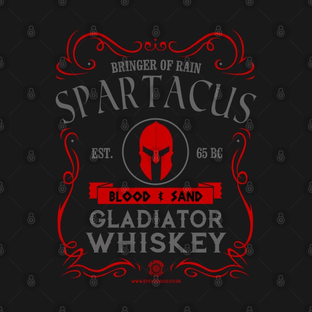 Eye Voodoo Spartacus Blood Sand Gladiator Whiskey by eyevoodoo