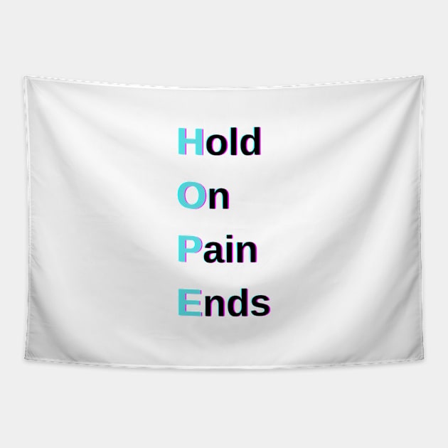 Hold On Pain Ends Tapestry by CreatemeL