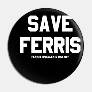 Save Ferris 80s Pin