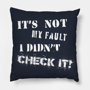 Not my fault I didn't check it stencil style logo Pillow