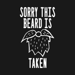 Sorry This Beard is Taken T-Shirt