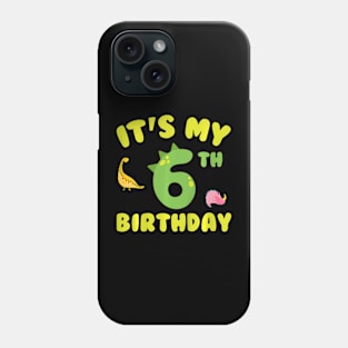 Its My 6Th Birthday Cute Dinosaur 6 Years Old Birthday Phone Case