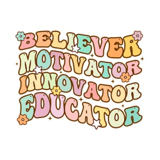Believer Motivator Innovator Educator Retro Teacher Gifts T-Shirt