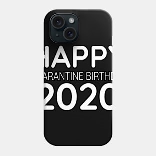 Happy Quarantined 2020 Phone Case