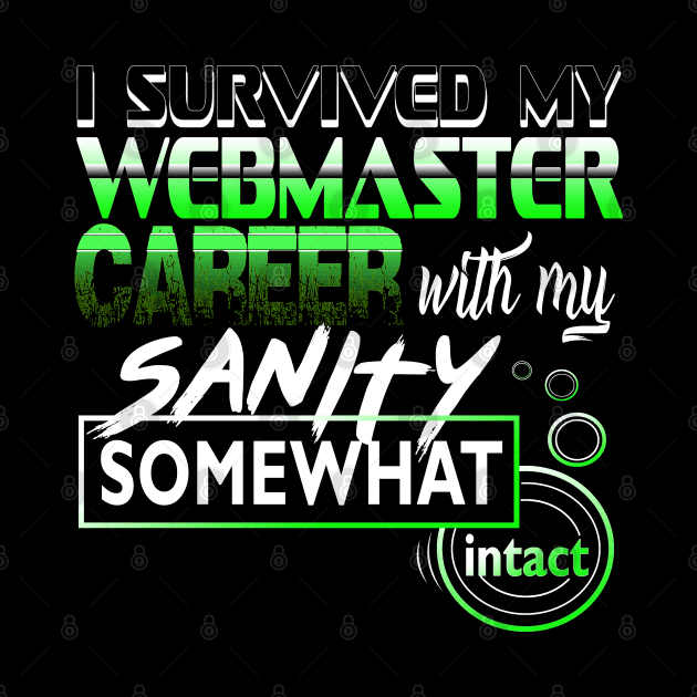 I Survived My Webmaster Career With My Sanity Intact by YouthfulGeezer