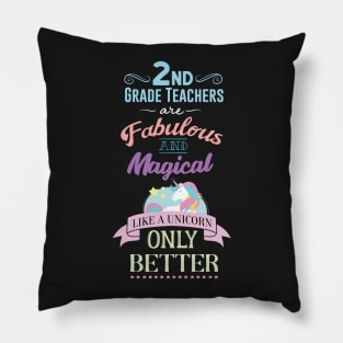 2nd Grade Teacher Fabulous Magical Like a Unicorn Pillow