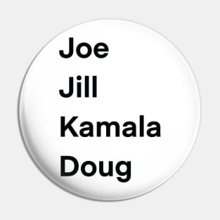 Joe, Jill, Kamala, Doug Pin