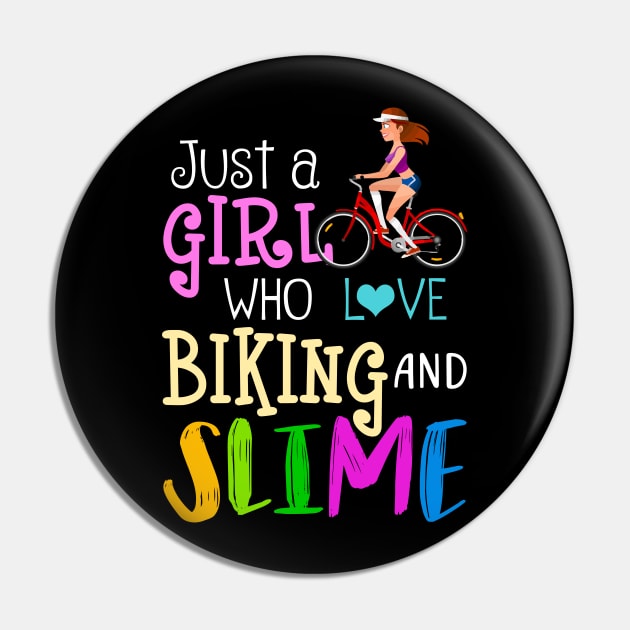 Just A Girl Who Loves Biking And Slime Pin by martinyualiso