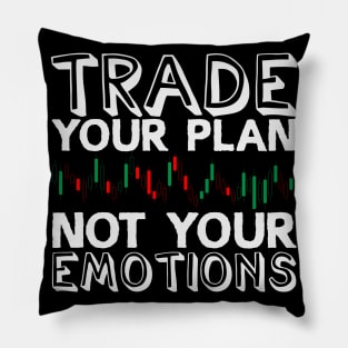 Trade Your Plan Not Your Emotions | Trader Trading Pillow