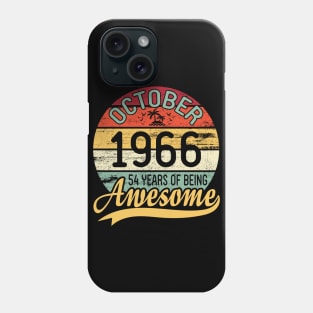 October 1966 Happy Birthday 54 Years Of Being Awesome To Me You Dad Mom Son Daughter Phone Case