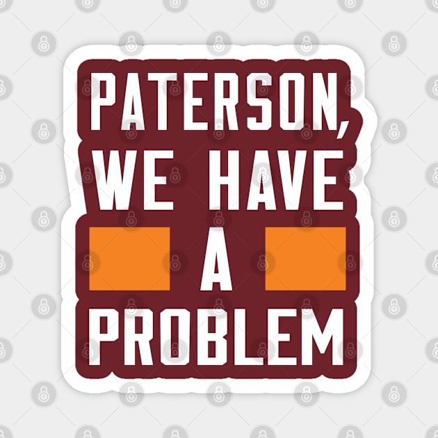 PATERSON, WE HAVE A PROBLEM Magnet by Greater Maddocks Studio