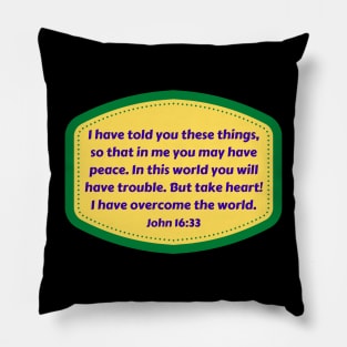 Bible Verse John 16:33 Pillow