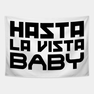 Hasta la vista, baby Tapestry