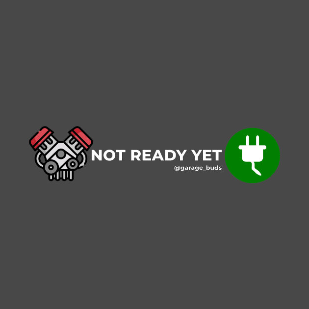 Not Ready Yet by Garage Buds