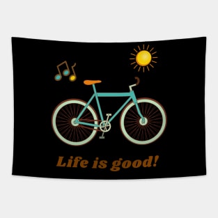 Life is good! Tapestry