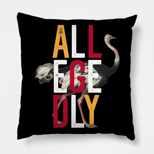 Allegedly Ostrich Flightless Bird Funny Retro Design Pillow by BadDesignCo